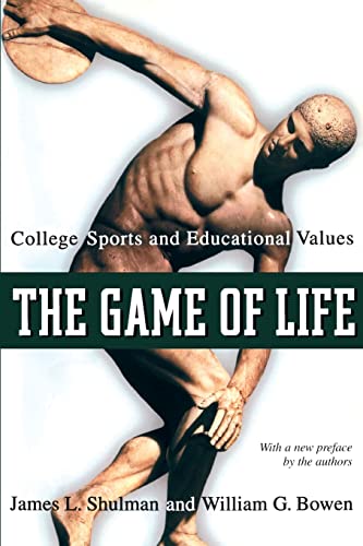 9780691096193: The Game of Life: College Sports And Educational Values (The William G. Bowen Memorial Series In Higher Education): 35 (The William G. Bowen Series, 35)