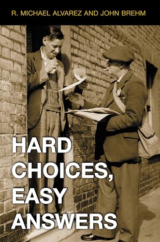 Hard Choices, Easy Answers: Values, Information, and American Public Opinion (9780691096353) by Alvarez, R. Michael; Brehm, John