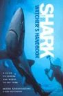 9780691096377: The Shark-Watcher's Handbook: A Guide to Sharks and Where to See Them