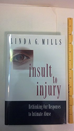 Beispielbild fr Insult to Injury : Rethinking Our Responses to Intimate Abuse zum Verkauf von Better World Books