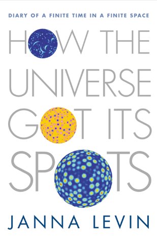 Stock image for How the Universe Got Its Spots: Diary of a Finite Time in a Finite Space for sale by Jenson Books Inc