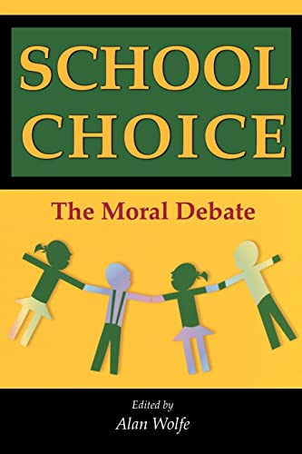 Imagen de archivo de School Choice: The Moral Debate a la venta por ThriftBooks-Atlanta