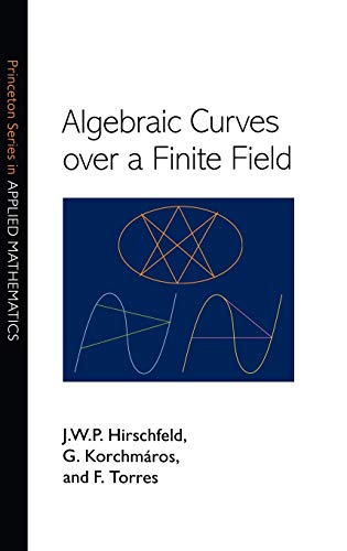 9780691096797: Algebraic Curves Over A Finite Field: 20 (Princeton Series in Applied Mathematics)