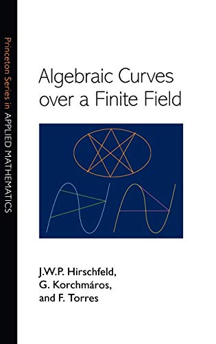 9780691096797: Algebraic Curves over a Finite Field (Princeton Series in Applied Mathematics): 20