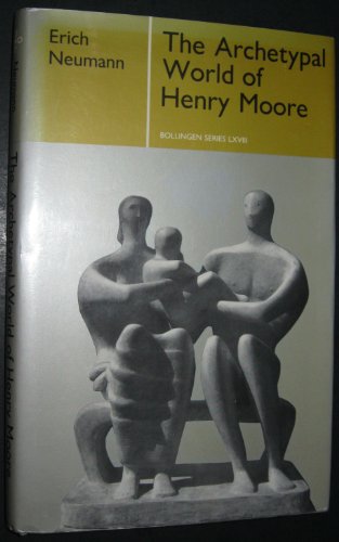 9780691097022: Archetypal World of Henry Moore (Bollingen Series, 374)