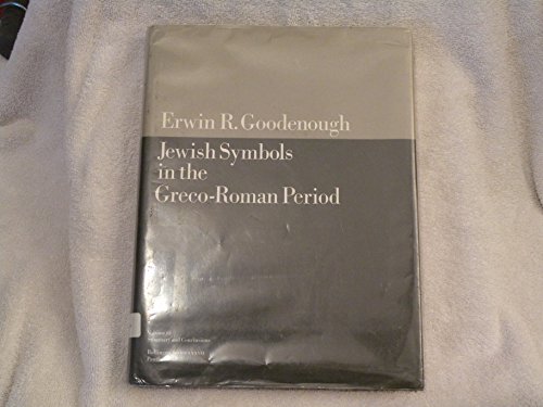 Jewish Symbols in the Greco-Roman Period (Summary & Conclusions) (Vol. 12) (9780691097572) by Goodenough, Erwin Ramsdell