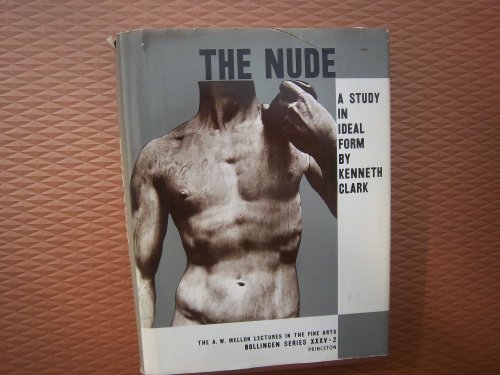 9780691097923: The Nude: A Study in Ideal Form (The A. W. Mellon Lectures in the Fine Arts)