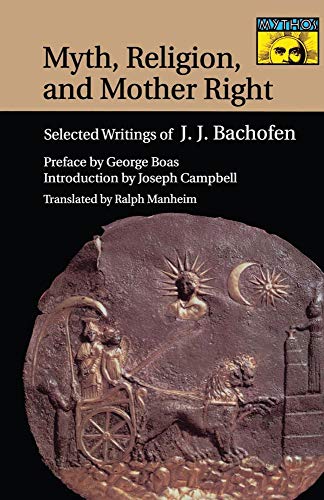 9780691097992: Myth, Religion, and Mother Right: Selected Writings of Johann Jakob Bachofen (Bollingen Series, 128)