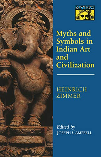 9780691098005: Myths and Symbols in Indian Art and Civilization (Works by Heinrich Zimmer, 6)