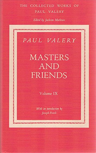 The Collected Works of Paul Valery, Vol. 9: Masters and Friends (9780691098432) by Paul ValÃ©ry