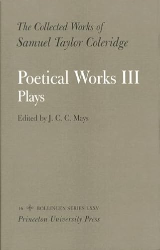 The Collected Works of Samuel Taylor Coleridge: Vol. 16. Poetical Works: Part 3. Plays. (Two Vol. Set) (9780691098838) by Coleridge, Samuel Taylor