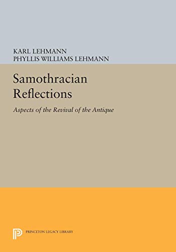 Stock image for Samothracian Reflections: Aspects of the Revival of the Antique for sale by Midtown Scholar Bookstore