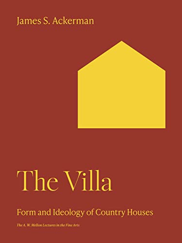 9780691099118: The Villa: Form and Ideology of Country Houses (The A. W. Mellon Lectures in the Fine Arts, 34)