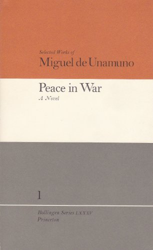 Selected Works of Miguel de Unamuno, Volume 1: Peace in War: A Novel (9780691099262) by Unamuno, Miguel De