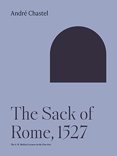 Beispielbild fr The Sack of Rome, 1527 (The A. W. Mellon Lectures in the Fine Arts) zum Verkauf von Anybook.com
