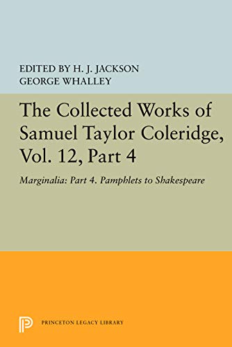 Stock image for The Collected Works of Samuel Taylor Coleridge, Volume 12 : Marginalia : Part 4, Pamphlets to Shakespeare for sale by Labyrinth Books