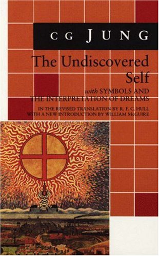 9780691099682: The Undiscovered Self: With Symbols and the Interpretation of Dreams