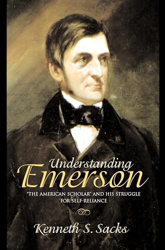 Stock image for Understanding Emerson : The American Scholar and His Struggle for Self-Reliance for sale by Better World Books: West