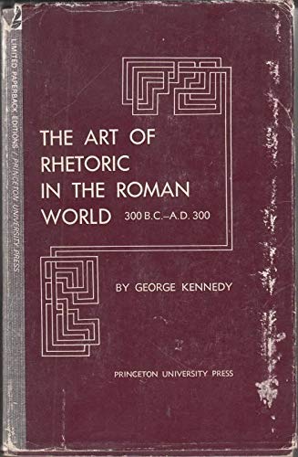 Beispielbild fr History of Rhetoric, Volume II: The Art of Rhetoric in the Roman World 300 B.C.-300 A.D zum Verkauf von Midtown Scholar Bookstore