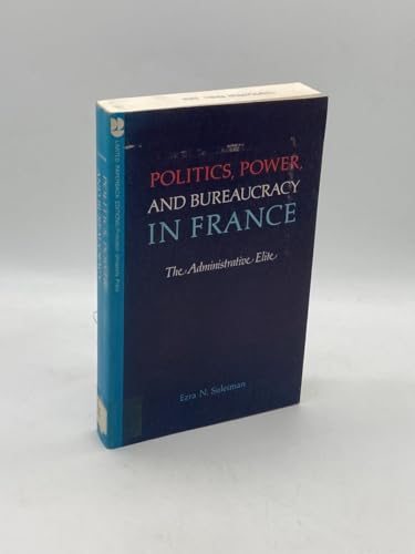 Stock image for Politics, Power, and Bureaucracy in France: The Administrative Elite for sale by Ed's Editions LLC, ABAA