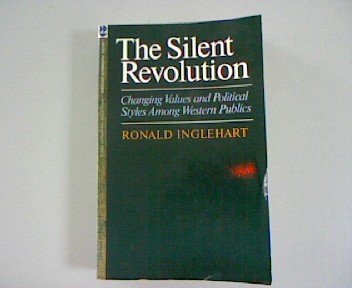 Stock image for The Silent Revolution: Changing Values and Political Styles Among Western Publics (Princeton Legacy Library, 1524) for sale by A Squared Books (Don Dewhirst)