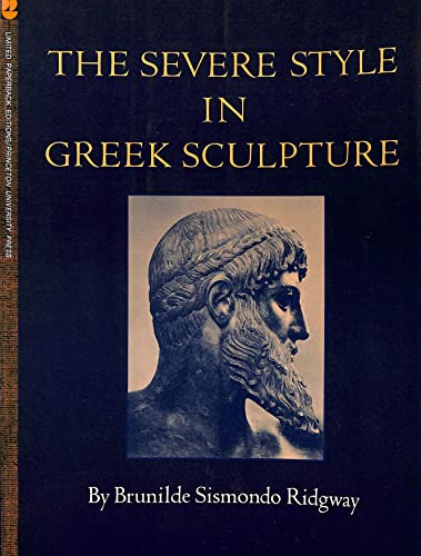 The severe style in greek sculpture - Brunilde Sismondo Ridgway