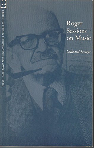 Roger Sessions on Music: Collected Essays (Princeton Legacy Library) (9780691100746) by Sessions, Roger