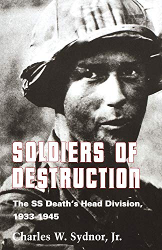 Beispielbild fr Soldiers of Destruction : The SS Death's Head Division, 1933-1945 - Updated Edition zum Verkauf von Better World Books