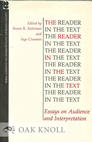 The Reader in the Text: Essays on Audience and Interpretation (Princeton Legacy Library).
