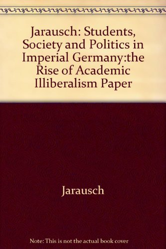 Beispielbild fr Students, Society and Politics in Imperial Germany zum Verkauf von Wonder Book
