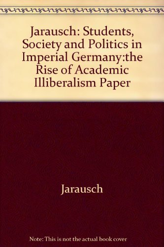 Stock image for Students, Society and Politics in Imperial Germany for sale by Wonder Book