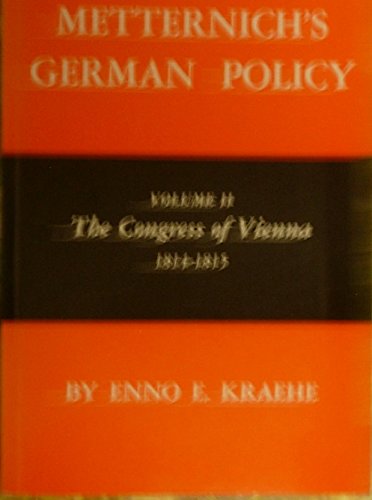 Stock image for Metternich's German Policy, Volume II: The Congress of Vienna, 1814-1815 (Princeton Legacy Library) for sale by Books From California