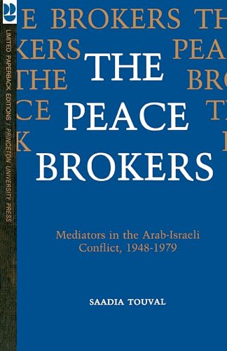 Stock image for The Peace Brokers: Mediators in the Arab-Israeli Conflict, 1948-1979 for sale by Wonder Book