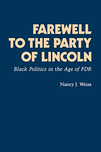 9780691101514: Farewell to the Party of Lincoln: Black Politics in the Age of F.D.R