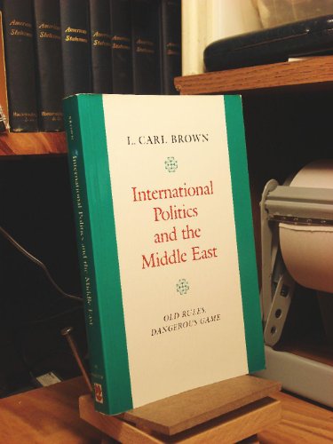 9780691101590: International Politics and the Middle East: Old Rules, Dangerous Game