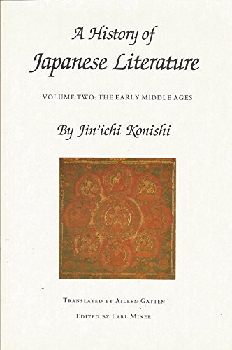 A History of Japanese Literature, Volume 2: The Early Middle Ages (Princeton Legacy Library, 5147) (9780691101774) by Konishi, Jin'ichi