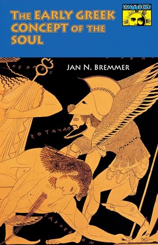 The Early Greek Concept of the Soul (Mythos: The Princeton/Bollingen Series in World Mythology, 36) (9780691101903) by Bremmer, Jan