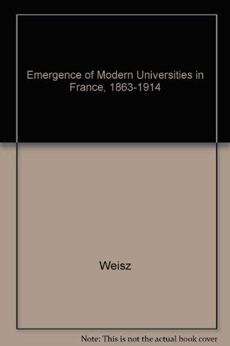 Stock image for The Emergence of Modern Universities In France, 1863-1914 (Princeton Legacy Library, 522) for sale by HPB-Red