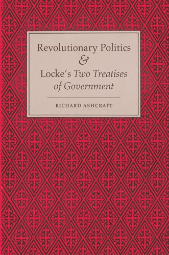 Stock image for Revolutionary Politics &amp; Locke's Two Treatises of Government for sale by Blackwell's