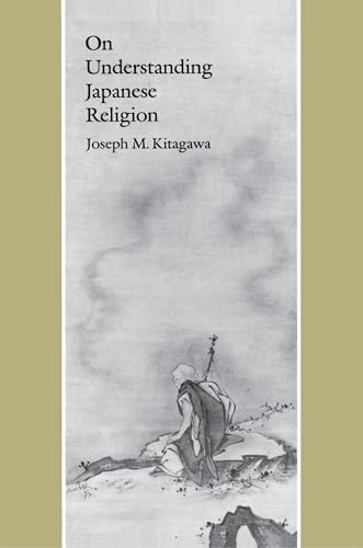 On Understanding Japanese Religion - Joseph Mitsuo Kitagawa