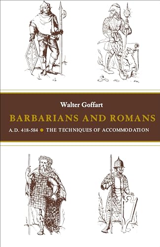 Barbarians & Romans A.D. 418–584 – the Techniques Of Accomodation (Limited Paperback Edition) - Goffart, Walter
