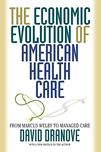 Stock image for The Economic Evolution of American Health Care : From Marcus Welby to Managed Care for sale by Better World Books: West