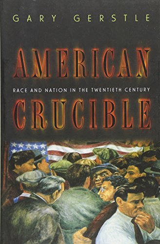 9780691102771: American Crucible: Race and Nation in the Twentieth Century