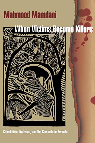 Stock image for When Victims Become Killers: Colonialism, Nativism, and the Genocide in Rwanda for sale by ThriftBooks-Reno