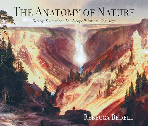 9780691102917: The Anatomy of Nature: Geology and American Landscape Painting, 1825-1875