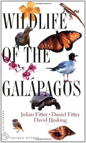 Wildlife of the GalÃ¡pagos (Princeton Pocket Guides, 2) (9780691102955) by Fitter, Julian; Fitter, Daniel; Hosking, David