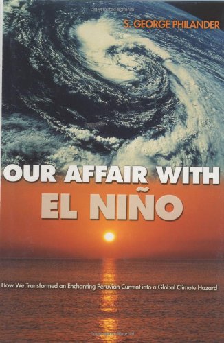 Beispielbild fr Our Affair with el Nio : How We Transformed an Enchanting Peruvian Current into a Global Climate Hazard zum Verkauf von Better World Books