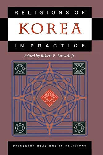 Imagen de archivo de Religions of Korea in Practice (Princeton Readings in Religions) a la venta por Half Price Books Inc.