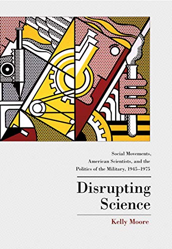 9780691113524: Disrupting Science: Social Movements, American Scientists, and the Politics of the Military, 1945-1975 (Princeton Studies in Cultural Sociology)