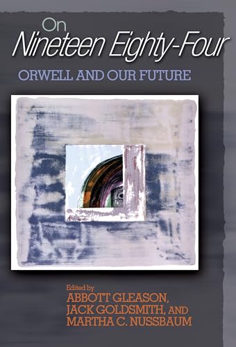 9780691113616: On Nineteen Eighty-Four: Orwell and Our Future